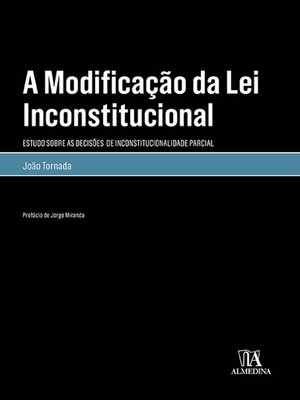 cover image of A modificação da lei inconstitucional- Estudo sobre as decisões de inconstitucionalidade parcial